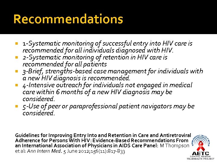 Recommendations 1 -Systematic monitoring of successful entry into HIV care is recommended for all