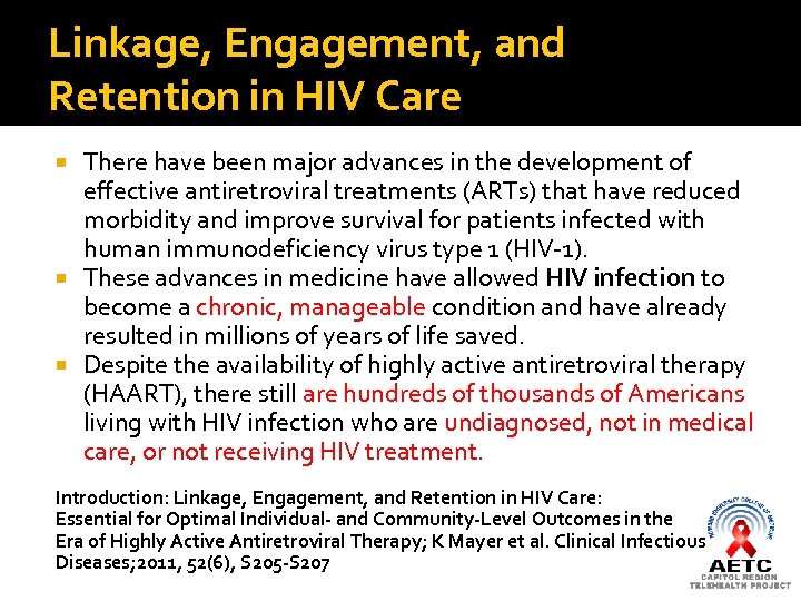 Linkage, Engagement, and Retention in HIV Care There have been major advances in the
