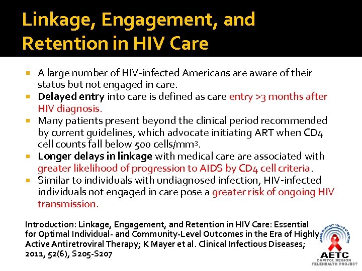 Linkage, Engagement, and Retention in HIV Care A large number of HIV-infected Americans are