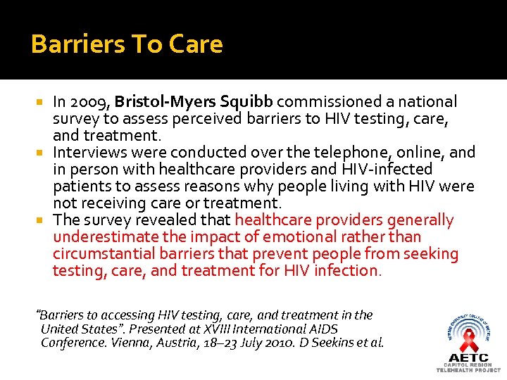 Barriers To Care In 2009, Bristol-Myers Squibb commissioned a national survey to assess perceived