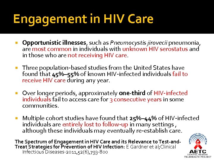 Engagement in HIV Care Opportunistic illnesses, such as Pneumocystis jirovecii pneumonia, are most common