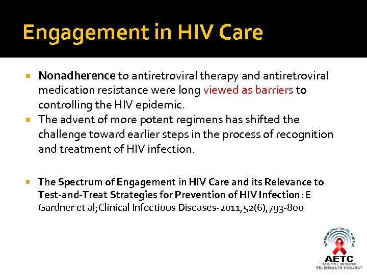 Engagement in HIV Care Nonadherence to antiretroviral therapy and antiretroviral medication resistance were long