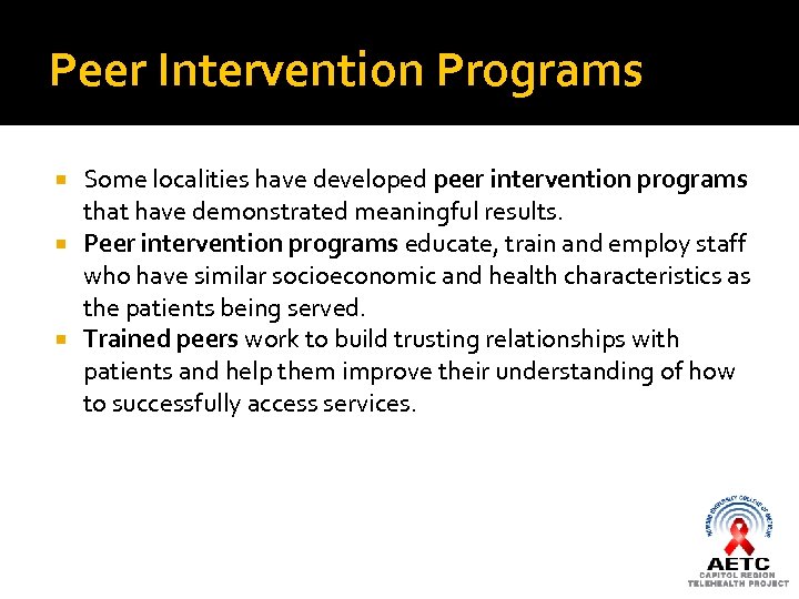 Peer Intervention Programs Some localities have developed peer intervention programs that have demonstrated meaningful