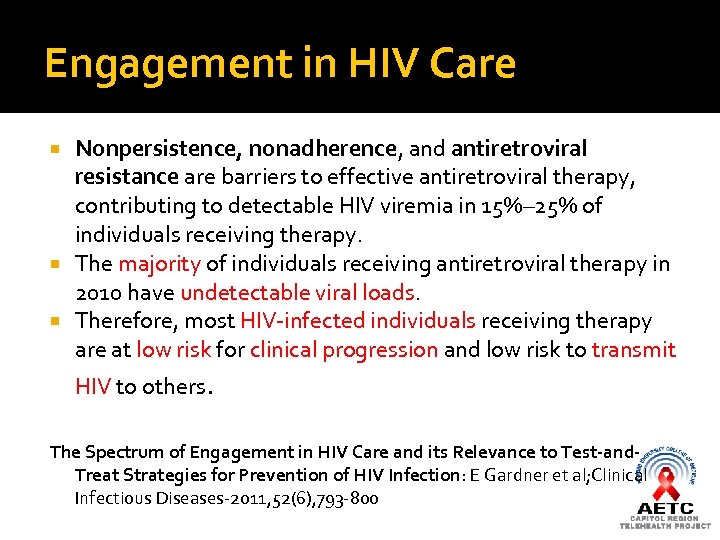 Engagement in HIV Care Nonpersistence, nonadherence, and antiretroviral resistance are barriers to effective antiretroviral