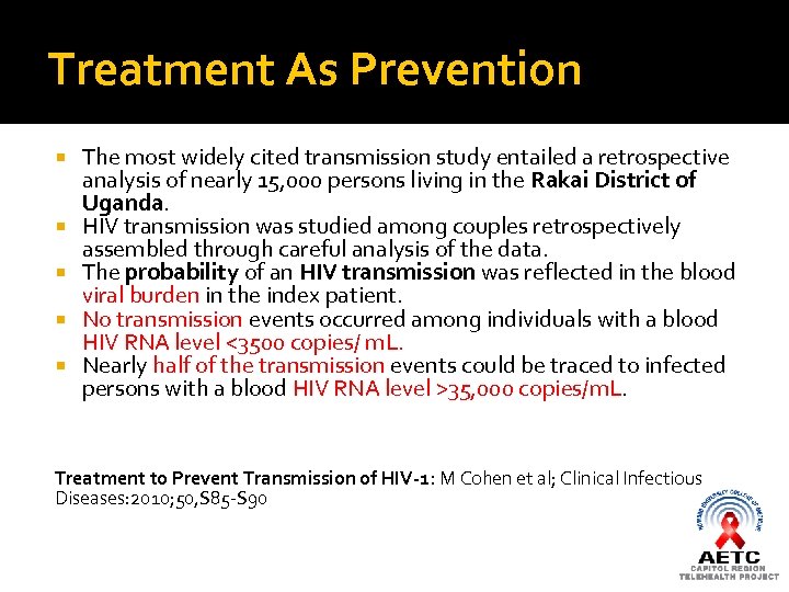 Treatment As Prevention The most widely cited transmission study entailed a retrospective analysis of