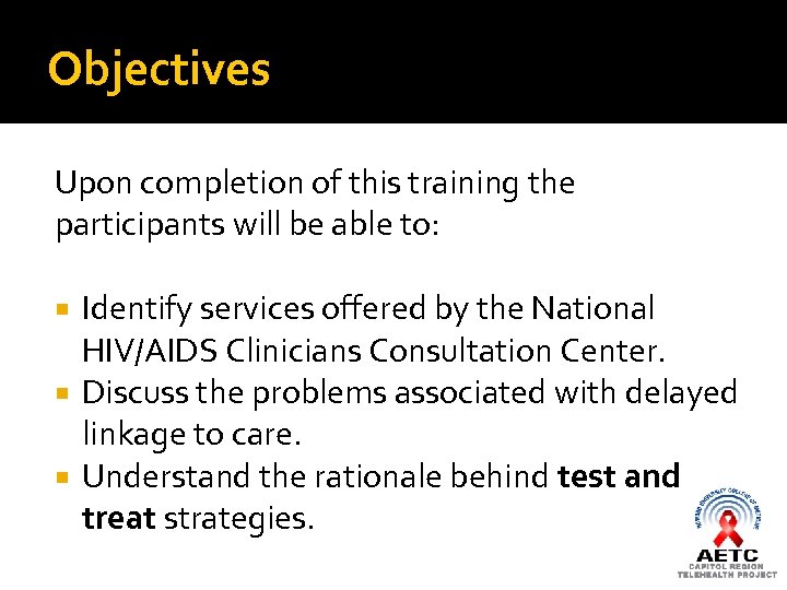 Objectives Upon completion of this training the participants will be able to: Identify services