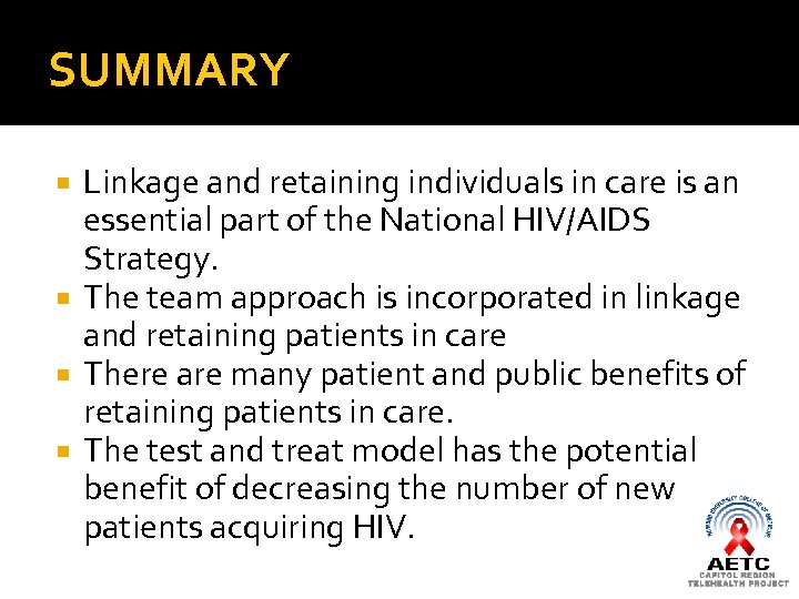 SUMMARY Linkage and retaining individuals in care is an essential part of the National