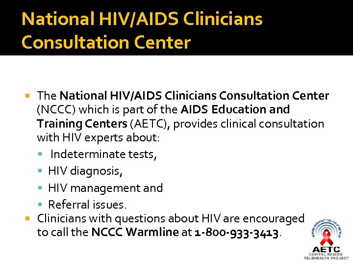 National HIV/AIDS Clinicians Consultation Center The National HIV/AIDS Clinicians Consultation Center (NCCC) which is