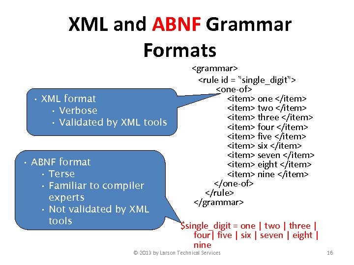 XML and ABNF Grammar Formats • XML format • Verbose • Validated by XML