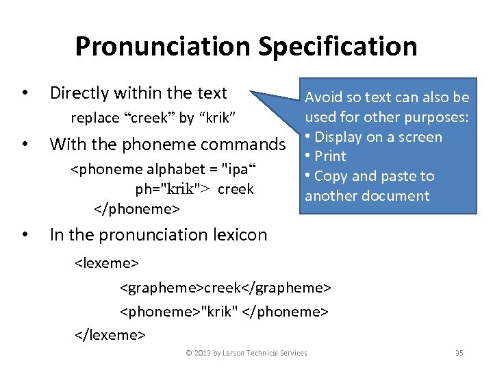 Pronunciation Specification • Directly within the text replace “creek” by “krik” • With the