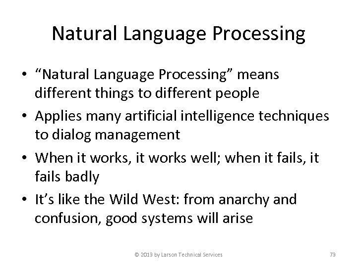 Natural Language Processing • “Natural Language Processing” means different things to different people •