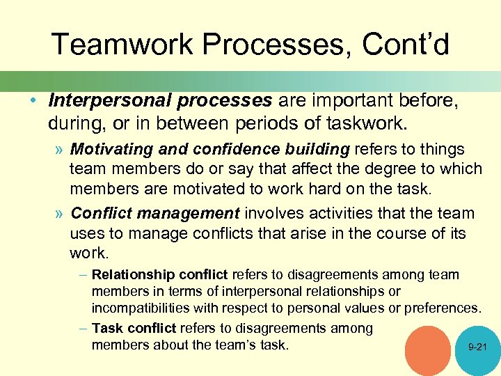Teamwork Processes, Cont’d • Interpersonal processes are important before, during, or in between periods