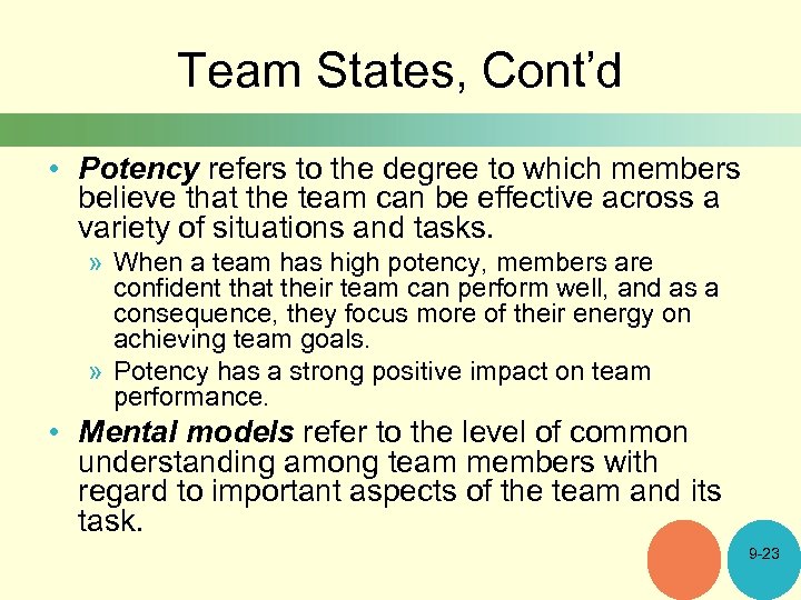 Team States, Cont’d • Potency refers to the degree to which members believe that