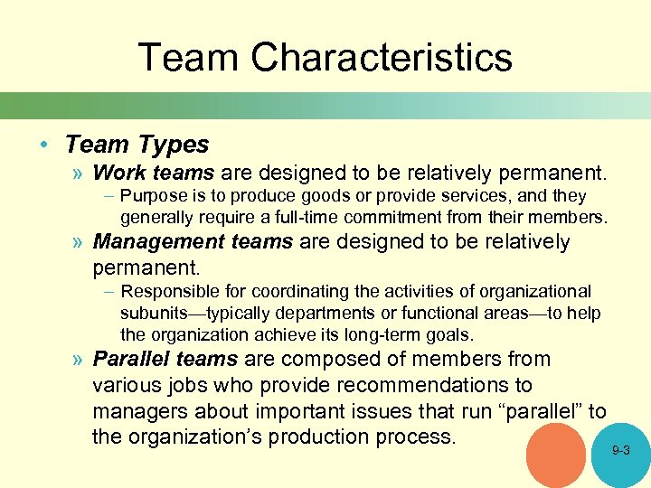 Team Characteristics • Team Types » Work teams are designed to be relatively permanent.