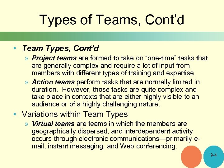 Types of Teams, Cont’d • Team Types, Cont’d » Project teams are formed to