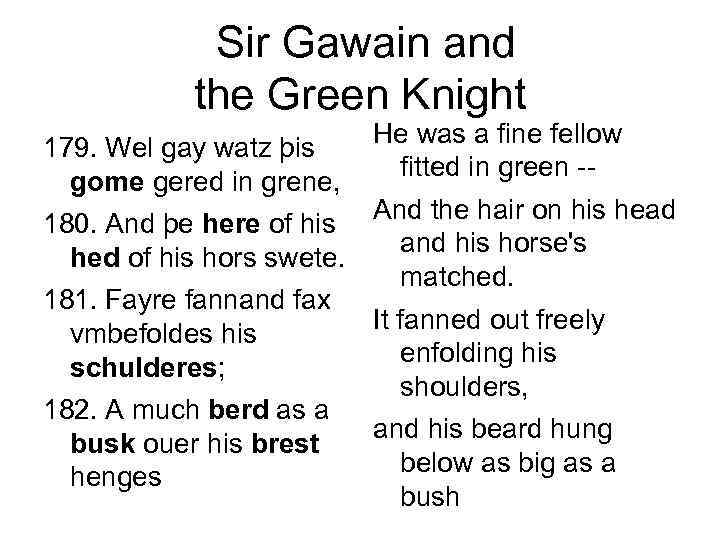 Sir Gawain and the Green Knight 179. Wel gay watz þis gome gered in