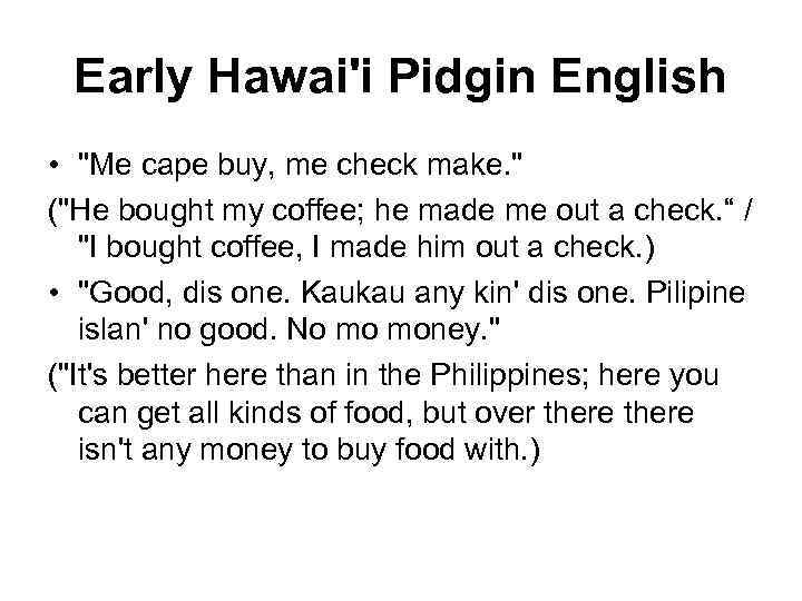 Early Hawai'i Pidgin English • 