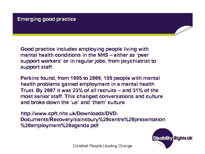 Emerging good practice Good practice includes employing people living with mental health conditions in