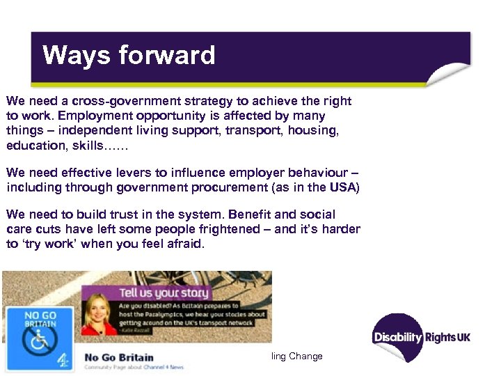 Ways forward We need a cross-government strategy to achieve the right to work. Employment