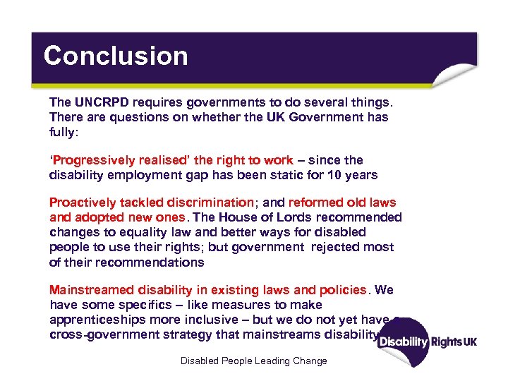 Conclusion The UNCRPD requires governments to do several things. There are questions on whether
