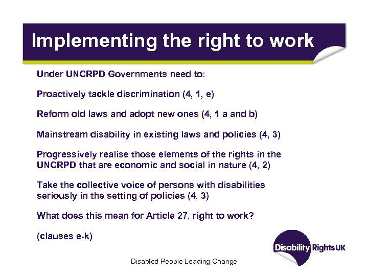 Implementing the right to work Under UNCRPD Governments need to: Proactively tackle discrimination (4,