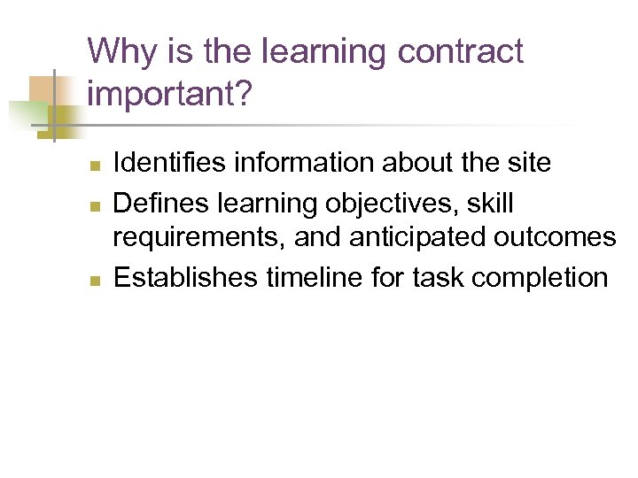 Why is the learning contract important? n n n Identifies information about the site
