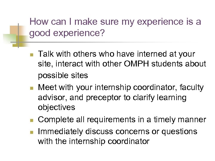 How can I make sure my experience is a good experience? n n Talk