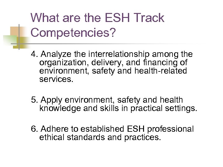 What are the ESH Track Competencies? 4. Analyze the interrelationship among the organization, delivery,
