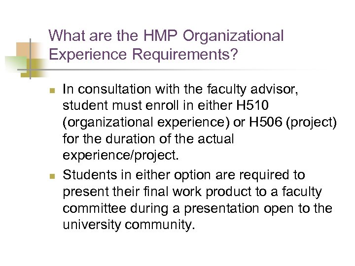 What are the HMP Organizational Experience Requirements? n n In consultation with the faculty