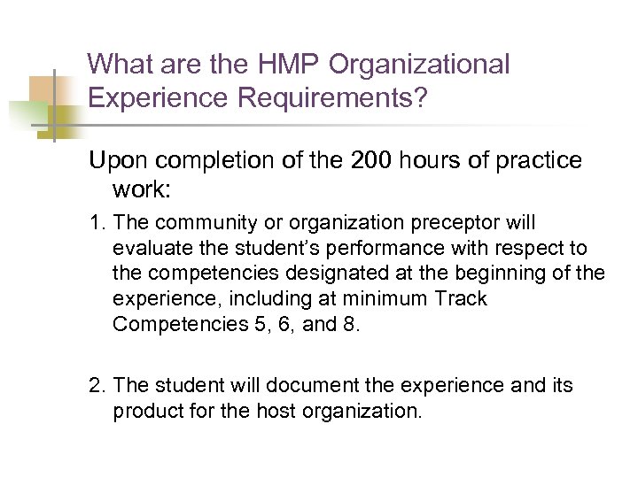 What are the HMP Organizational Experience Requirements? Upon completion of the 200 hours of