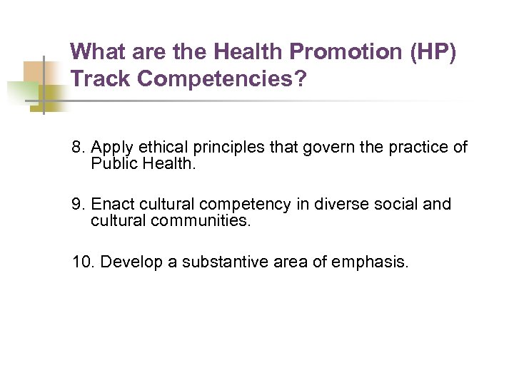 What are the Health Promotion (HP) Track Competencies? 8. Apply ethical principles that govern