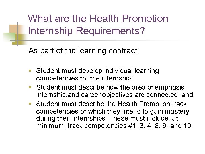 What are the Health Promotion Internship Requirements? As part of the learning contract: §