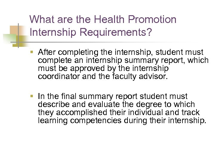 What are the Health Promotion Internship Requirements? § After completing the internship, student must