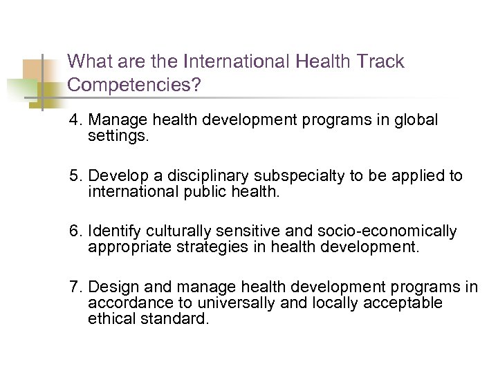 What are the International Health Track Competencies? 4. Manage health development programs in global