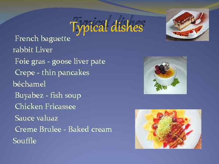 Typical dishes French baguette rabbit Liver Foie gras - goose liver pate Crepe -