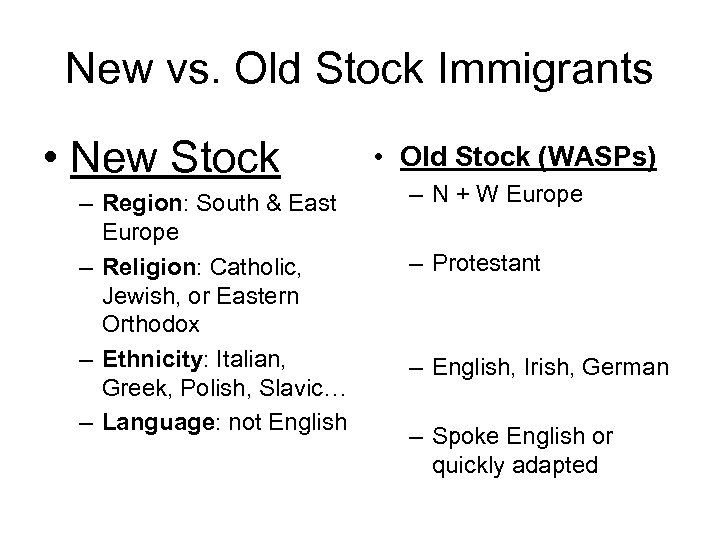 New vs. Old Stock Immigrants • New Stock – Region: South & East Europe