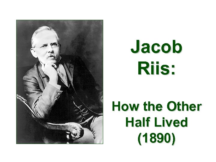 Jacob Riis: How the Other Half Lived (1890) 