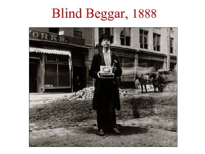 Blind Beggar, 1888 
