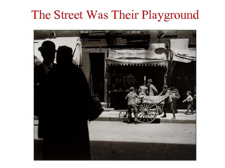 The Street Was Their Playground 