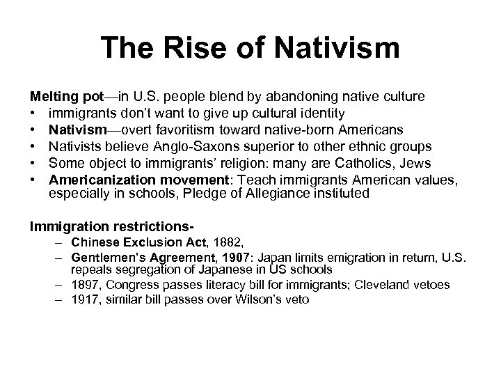 The Rise of Nativism Melting pot—in U. S. people blend by abandoning native culture