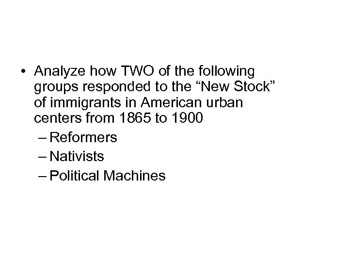  • Analyze how TWO of the following groups responded to the “New Stock”