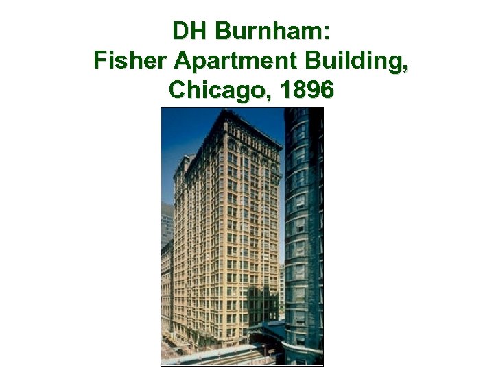 DH Burnham: Fisher Apartment Building, Chicago, 1896 
