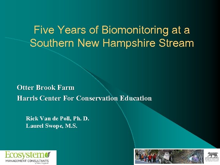 Five Years of Biomonitoring at a Southern New Hampshire Stream Otter Brook Farm Harris