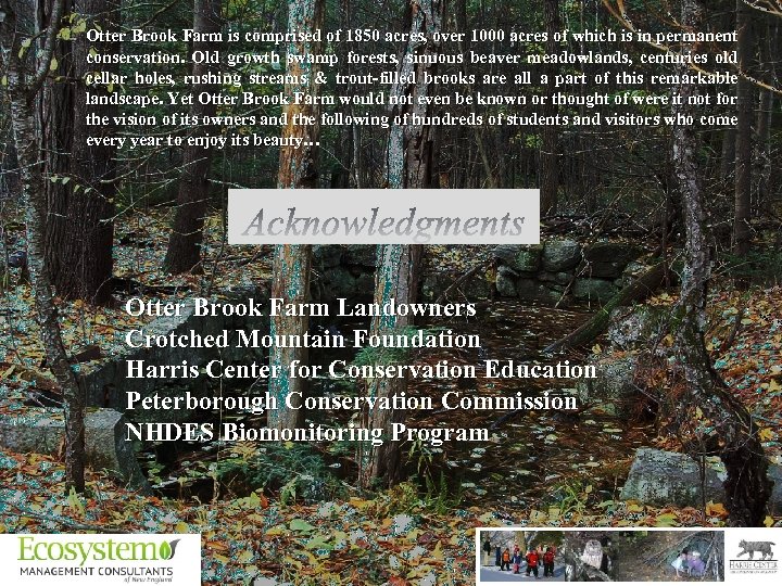 Otter Brook Farm is comprised of 1850 acres, over 1000 acres of which is