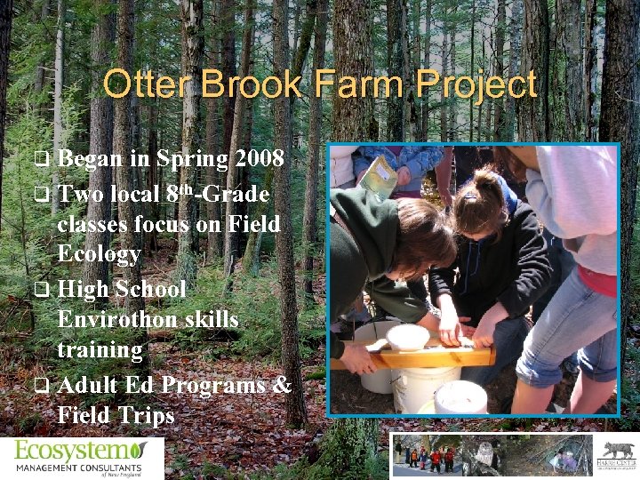 Otter Brook Farm Project q Began in Spring 2008 q Two local 8 th-Grade