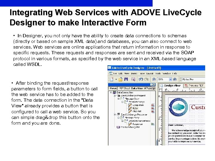 Integrating Web Services with ADOVE Live. Cycle Designer to make Interactive Form • In