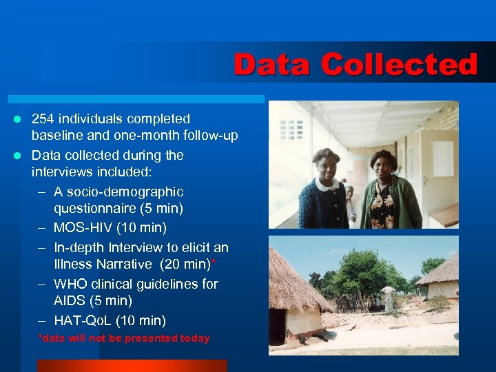 Data Collected 254 individuals completed baseline and one-month follow-up l Data collected during the
