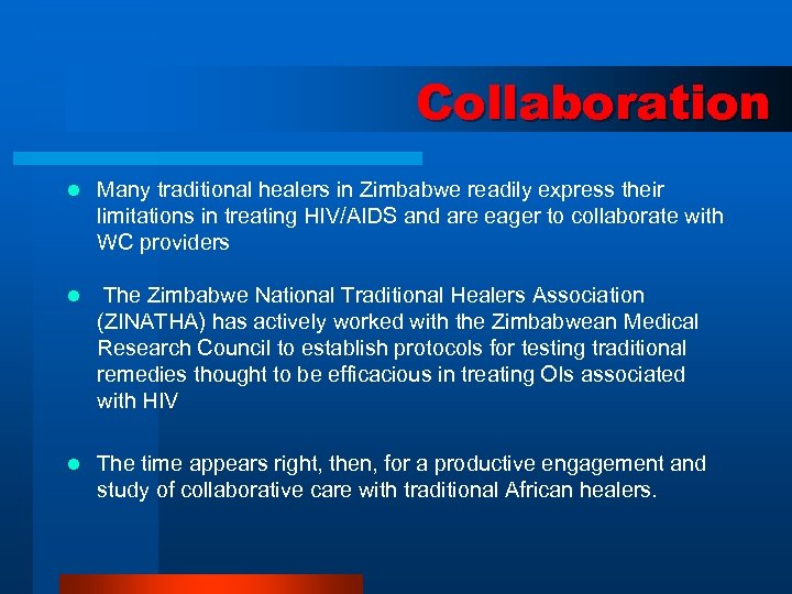 Collaboration l Many traditional healers in Zimbabwe readily express their limitations in treating HIV/AIDS