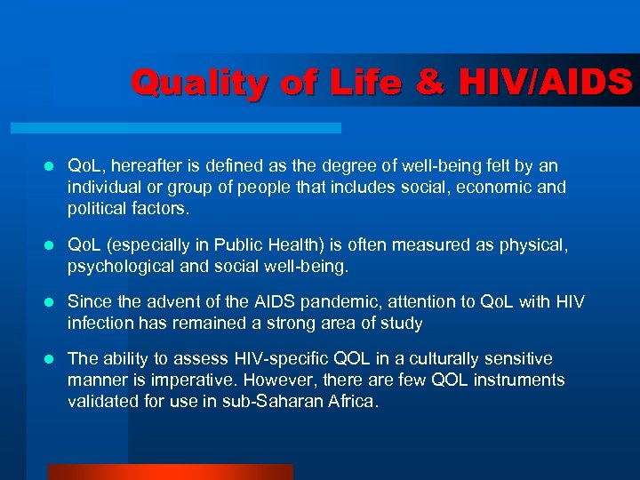 Quality of Life & HIV/AIDS l Qo. L, hereafter is defined as the degree