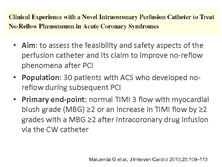  • Aim: to assess the feasibility and safety aspects of the perfusion catheter